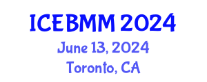 International Conference on Economics and Business Market Management (ICEBMM) June 13, 2024 - Toronto, Canada
