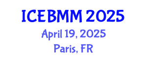 International Conference on Economics and Business Market Management (ICEBMM) April 19, 2025 - Paris, France