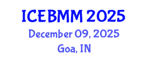 International Conference on Economics and Business Market Management (ICEBMM) December 09, 2025 - Goa, India