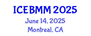 International Conference on Economics and Business Market Management (ICEBMM) June 14, 2025 - Montreal, Canada