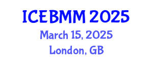 International Conference on Economics and Business Market Management (ICEBMM) March 15, 2025 - London, United Kingdom