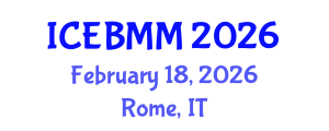 International Conference on Economics and Business Market Management (ICEBMM) February 18, 2026 - Rome, Italy