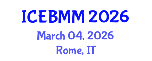 International Conference on Economics and Business Market Management (ICEBMM) March 04, 2026 - Rome, Italy
