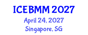 International Conference on Economics and Business Market Management (ICEBMM) April 24, 2027 - Singapore, Singapore International Conference on Economics and Business Market Management (ICEBMM) April 24, 2027 - Singapore, Singapore