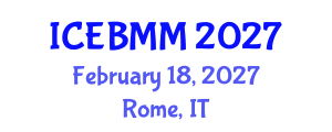 International Conference on Economics and Business Market Management (ICEBMM) February 18, 2027 - Rome, Italy International Conference on Economics and Business Market Management (ICEBMM) February 18, 2027 - Rome, Italy