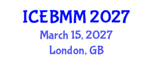 International Conference on Economics and Business Market Management (ICEBMM) March 15, 2027 - London, United Kingdom International Conference on Economics and Business Market Management (ICEBMM) March 15, 2027 - London, United Kingdom