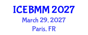 International Conference on Economics and Business Market Management (ICEBMM) March 29, 2027 - Paris, France International Conference on Economics and Business Market Management (ICEBMM) March 29, 2027 - Paris, France