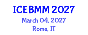 International Conference on Economics and Business Market Management (ICEBMM) March 04, 2027 - Rome, Italy International Conference on Economics and Business Market Management (ICEBMM) March 04, 2027 - Rome, Italy