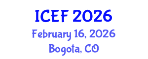 International Conference on Economics and Finance (ICEF) February 16, 2026 - Bogota, Colombia International Conference on Economics and Finance (ICEF) February 16, 2026 - Bogota, Colombia
