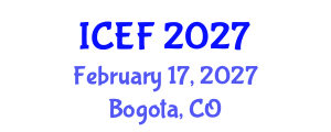 International Conference on Economics and Finance (ICEF) February 17, 2027 - Bogota, Colombia International Conference on Economics and Finance (ICEF) February 17, 2027 - Bogota, Colombia