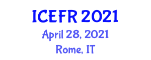 International Conference on Economics and Finance Research (ICEFR) April 28, 2021 - Rome, Italy