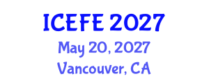 International Conference on Economics and Financial Education (ICEFE) May 20, 2027 - Vancouver, Canada International Conference on Economics and Financial Education (ICEFE) May 20, 2027 - Vancouver, Canada