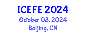 International Conference on Economics and Financial Engineering (ICEFE) October 03, 2024 - Beijing, China