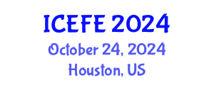 International Conference on Economics and Financial Engineering (ICEFE) October 24, 2024 - Houston, United States