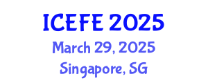 International Conference on Economics and Financial Engineering (ICEFE) March 29, 2025 - Singapore, Singapore