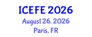 International Conference on Economics and Financial Engineering (ICEFE) August 26, 2026 - Paris, France