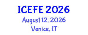 International Conference on Economics and Financial Engineering (ICEFE) August 12, 2026 - Venice, Italy