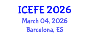 International Conference on Economics and Financial Engineering (ICEFE) March 04, 2026 - Barcelona, Spain