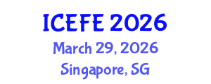 International Conference on Economics and Financial Engineering (ICEFE) March 29, 2026 - Singapore, Singapore