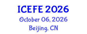 International Conference on Economics and Financial Engineering (ICEFE) October 06, 2026 - Beijing, China