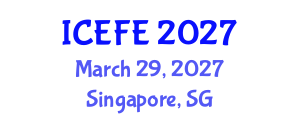 International Conference on Economics and Financial Engineering (ICEFE) March 29, 2027 - Singapore, Singapore International Conference on Economics and Financial Engineering (ICEFE) March 29, 2027 - Singapore, Singapore
