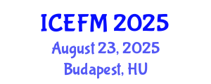 International Conference on Economics and Financial Management (ICEFM) August 23, 2025 - Budapest, Hungary