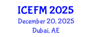International Conference on Economics and Financial Management (ICEFM) December 20, 2025 - Dubai, United Arab Emirates