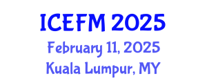 International Conference on Economics and Financial Management (ICEFM) February 11, 2025 - Kuala Lumpur, Malaysia