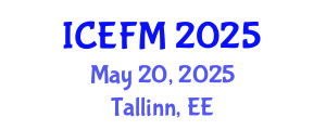 International Conference on Economics and Financial Management (ICEFM) May 20, 2025 - Tallinn, Estonia