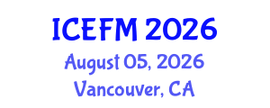 International Conference on Economics and Financial Management (ICEFM) August 05, 2026 - Vancouver, Canada