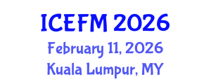 International Conference on Economics and Financial Management (ICEFM) February 11, 2026 - Kuala Lumpur, Malaysia