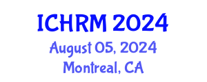 International Conference on Economics and Human Resource Management (ICHRM) August 05, 2024 - Montreal, Canada