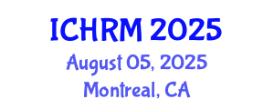 International Conference on Economics and Human Resource Management (ICHRM) August 05, 2025 - Montreal, Canada