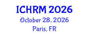 International Conference on Economics and Human Resource Management (ICHRM) October 28, 2026 - Paris, France