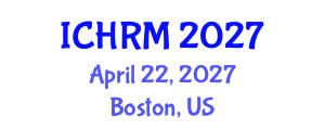 International Conference on Economics and Human Resource Management (ICHRM) April 22, 2027 - Boston, United States International Conference on Economics and Human Resource Management (ICHRM) April 22, 2027 - Boston, United States