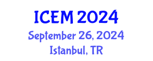 International Conference on Economics and Management (ICEM) September 26, 2024 - Istanbul, Turkey