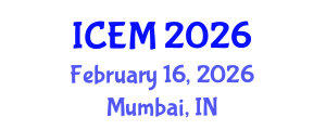 International Conference on Economics and Management (ICEM) February 16, 2026 - Mumbai, India International Conference on Economics and Management (ICEM) February 16, 2026 - Mumbai, India