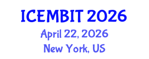 International Conference on Economics, and Management of Business, Innovation and Technology (ICEMBIT) April 22, 2026 - New York, United States