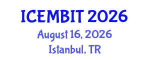 International Conference on Economics, and Management of Business, Innovation and Technology (ICEMBIT) August 16, 2026 - Istanbul, Turkey