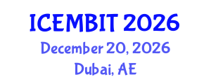 International Conference on Economics, and Management of Business, Innovation and Technology (ICEMBIT) December 20, 2026 - Dubai, United Arab Emirates International Conference on Economics, and Management of Business, Innovation and Technology (ICEMBIT) December 20, 2026 - Dubai, United Arab Emirates