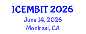 International Conference on Economics, and Management of Business, Innovation and Technology (ICEMBIT) June 14, 2026 - Montreal, Canada