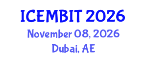 International Conference on Economics, and Management of Business, Innovation and Technology (ICEMBIT) November 08, 2026 - Dubai, United Arab Emirates