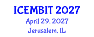 International Conference on Economics, and Management of Business, Innovation and Technology (ICEMBIT) April 29, 2027 - Jerusalem, Israel International Conference on Economics, and Management of Business, Innovation and Technology (ICEMBIT) April 29, 2027 - Jerusalem, Israel