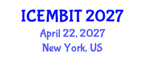 International Conference on Economics, and Management of Business, Innovation and Technology (ICEMBIT) April 22, 2027 - New York, United States International Conference on Economics, and Management of Business, Innovation and Technology (ICEMBIT) April 22, 2027 - New York, United States