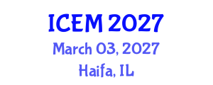International Conference on Economics and Marketing (ICEM) March 03, 2027 - Haifa, Israel International Conference on Economics and Marketing (ICEM) March 03, 2027 - Haifa, Israel