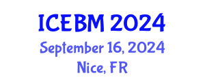 International Conference on Economics, Business and Management (ICEBM) September 16, 2024 - Nice, France
