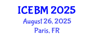 International Conference on Economics, Business and Management (ICEBM) August 26, 2025 - Paris, France