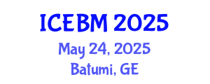 International Conference on Economics, Business and Management (ICEBM) May 24, 2025 - Batumi, Georgia