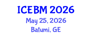 International Conference on Economics, Business and Management (ICEBM) May 25, 2026 - Batumi, Georgia International Conference on Economics, Business and Management (ICEBM) May 25, 2026 - Batumi, Georgia