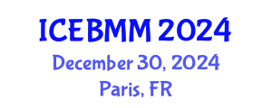 International Conference on Economics, Business and Marketing Management (ICEBMM) December 30, 2024 - Paris, France